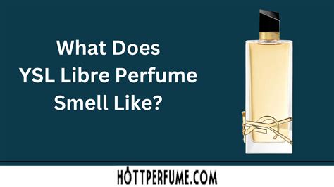 libre ysl note|YSL libre smells like.